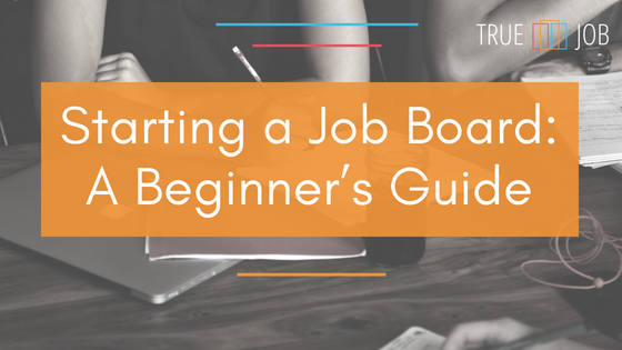 Starting a Job Board: A Beginner’s Guide